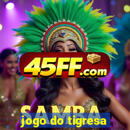 jogo do tigresa